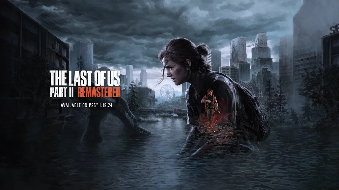 The Last of Us Part II Remastered Confirmed by Naughty Dog, Coming January 2024